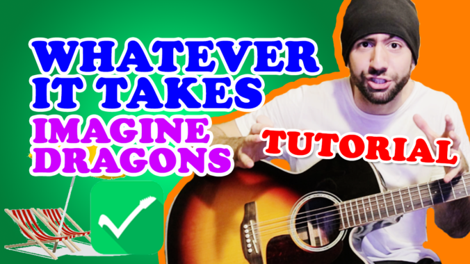 WHATEVER IT TAKES TUTORIAL CHITARRA ACCORDI IMAGINE DRAGONS