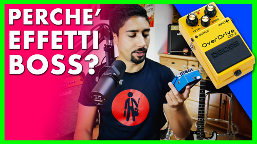 Perchè ho Tanti Pedali Boss per Chitarra? - Effetti