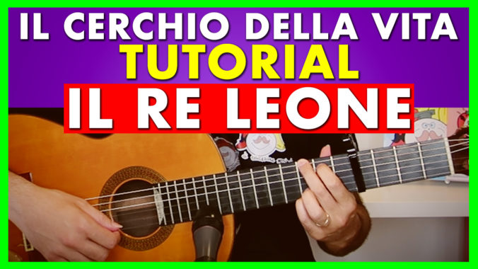 IL CERCHIO DELLA VITA TUTORIAL ACCORDI – Lezioni di Chitarra