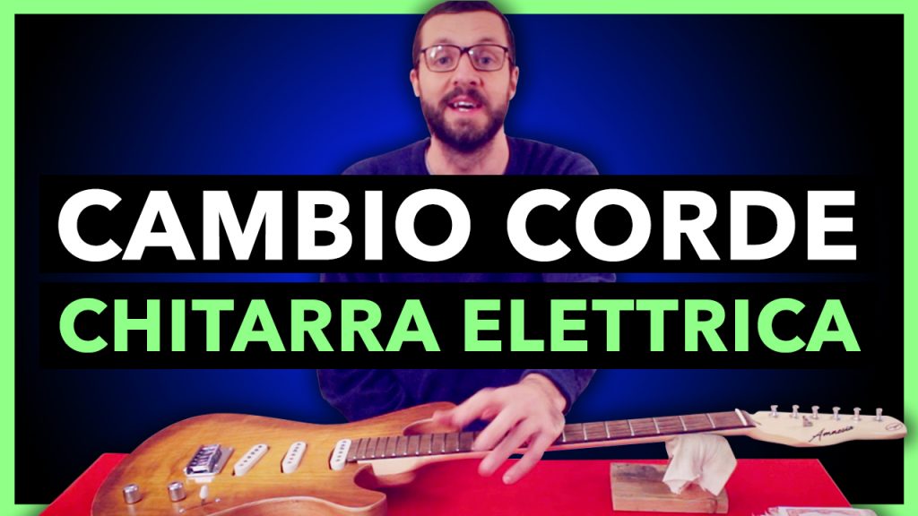 come cambiare corde chitarra elettrica – Lezioni di Chitarra